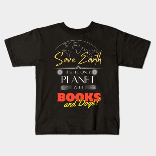 Save Earth, It's the Only Planet with Books and Dogs T Shirt for Men Women Kids T-Shirt